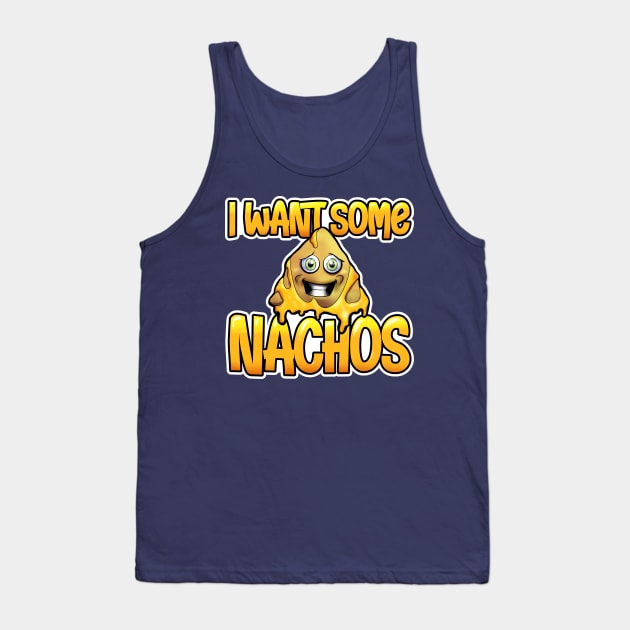 I want nachos Tank Top by SilverBaX